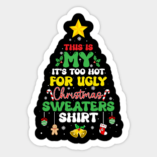 This Is My It's Too Hot For Ugly Christmas Sweaters Groovy Sticker